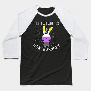The Future Is Nonbinary "Non-Bunnary" Enby NB Gender Queer Baseball T-Shirt